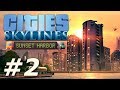 Cities Skylines: Sunset Harbor - New Gruntings (Part 2)