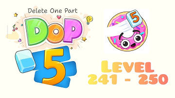 "DOP 5 : Delete One Part Level 241 - 250"