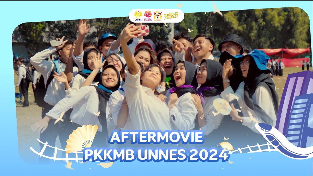 [AFTER MOVIE] PKKMB UNNES 2024 GLORAKAN CIPTA DARI MAHESA UNTUK INDONESIA