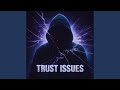 Trust Issues