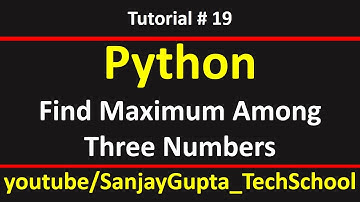 19 Python | How to find out maximum among three numbers in python | by Sanjay Gupta