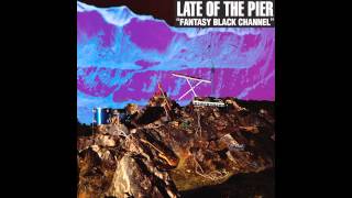 Video thumbnail of "Late Of The Pier - The Enemy Are The Future"