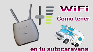 Como tener WiFi las 24 horas en tu autocaravana, caravana o camper de modo rápido y efectivo.