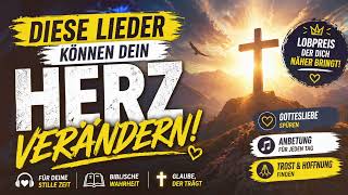 Stille Zeit mit Gott Lobpreis Musik Deutsch
