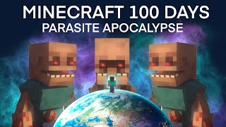 I Survived 100 Days in a Parasite Apocalypse on Earth in Minecraft... Here's what happened