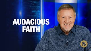 Audacious Faith | Give Him 15: Daily Prayer with Dutch | June 17, 2026