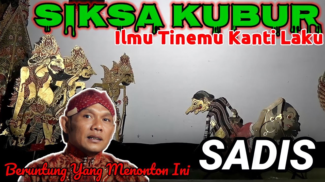 SIKSA KUBUR BAGONG LUCU PAGELARAN WAYANG KULIT KI SENO NUGROHO