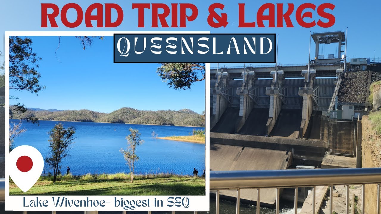 Road Trip to the biggest lake in South East Queensland Lake Wivenhoe