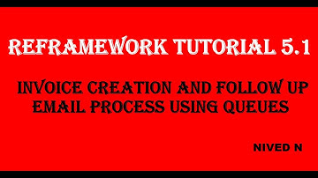 RE Framework Tutorial 5.1: Invoice Processing and Follow up email process using queues