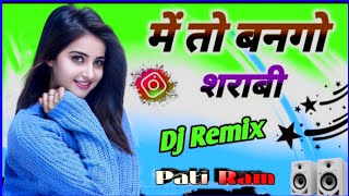 Bango shrabi Main to bangaon sharabi DJ new remix Haryanvi song
