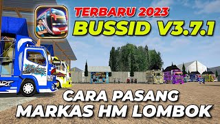 CARA PASANG MARKAS HM LOMBOK DI BUSSID V3.7.1 TERBARU 2023 || BUS SIMULATOR INDONESIA