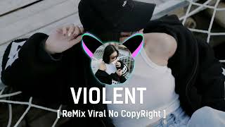 VIOLENT - [TOPReMix No CopyRight] 🇨🇾