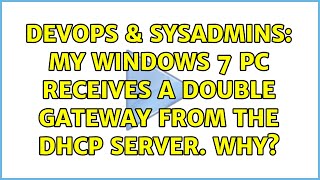 DevOps & SysAdmins: My Windows 7 PC receives a double gateway from the DHCP server. Why? Net Worth