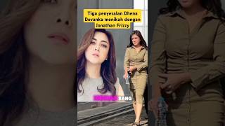 Three Regrets Of Dhena Devanka Marrying Jonathan Frizzy dhenadevanka jonathanfrizzy viral