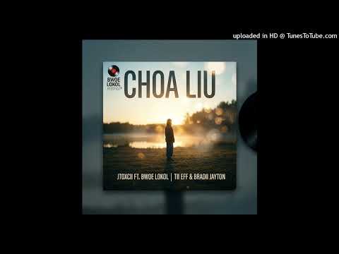 CHOA LIU _Ft. Jtoxcii ft. Bwoe lokol | TII EFF & Bradii Jayton _Official _ Audio _2026