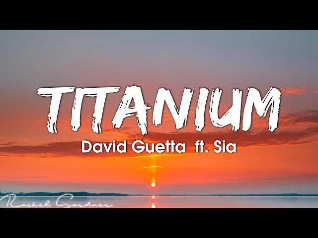 David Guetta - Titanium (Lyrics) ft. Sia class=