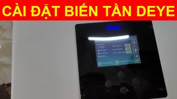 Cách cài đặt biến tần deye chạy bền muôn đờiGiao tiếp với bình pin lithium 53v 420AhCách cài đặt