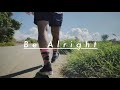 Be alright - GOOD BY SUNDAY