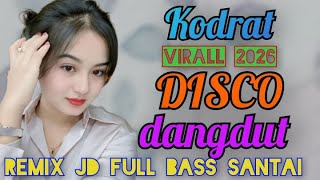 Download Lagu KODRAT VIRALL 2026 DISCO DANGDUT REMIX DJ FULL BASS SANTAI  MP3