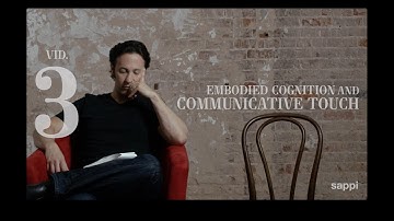 The Neuroscience of Touch - Video 3 - Embodied Cognition and Communicative Touch