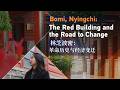 Bomi, Nyingchi: The red building and the road to change
