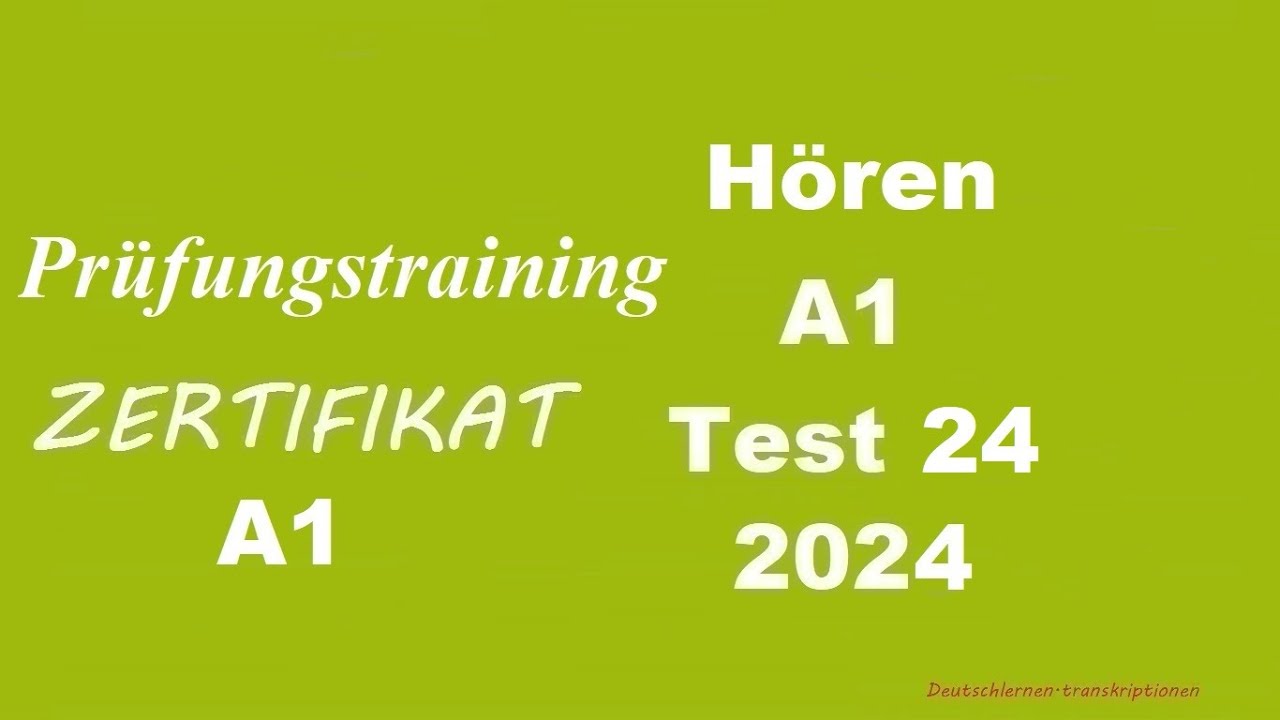 Prüfungstraining- Zertifikat A1- Hören - 2024 - Test 24.