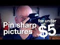 How to get TACK SHARP images for LESS than $5!