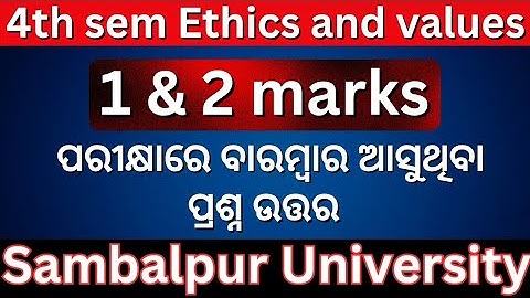 +3 4th Semester | Ethics and values | 1 and 2 marks | Question answer | Sambalpur university |