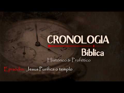 07/04/2026 - [Cronologia Bíblica] - Igreja Cristã Maranata - "Jesus purifica o templo"