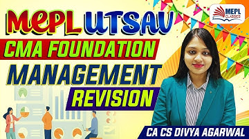 MEPL Utsav | CMA Foundation - Management Revision | MEPL Classes - Divya Agarwal