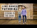 Fishing in the Dark -  Line Dance Tutorial!