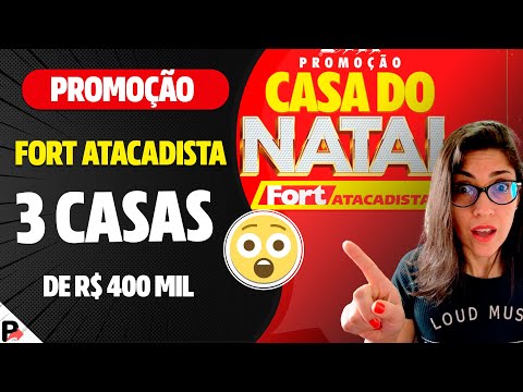 Promoção Fort Atacadista Casa do Natal: Concorra a 3 Casas