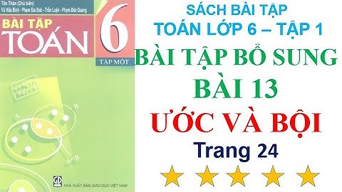 Bài tập bổ sung, Bài 13 Ước và bội, trang 24 Sbt toán lớp 6