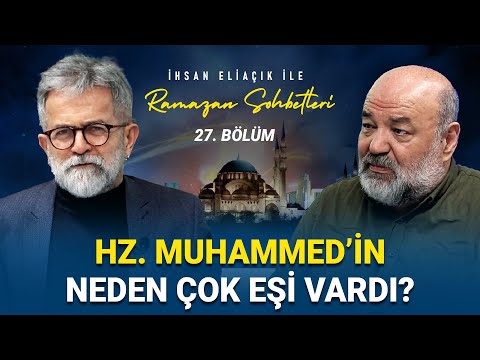 KABİLELER, HZ. MUHAMMED’E NEDEN KIZLARINI VERDİ? - İHSAN ELİAÇIK İLE RAMAZAN SOHBETLERİ - BÖLÜM 27