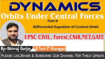 22.Dynamics: Differential equation of Central Orbit in Polar Form|UPSC| Shivraj Gurjar,IIT Kharagpur