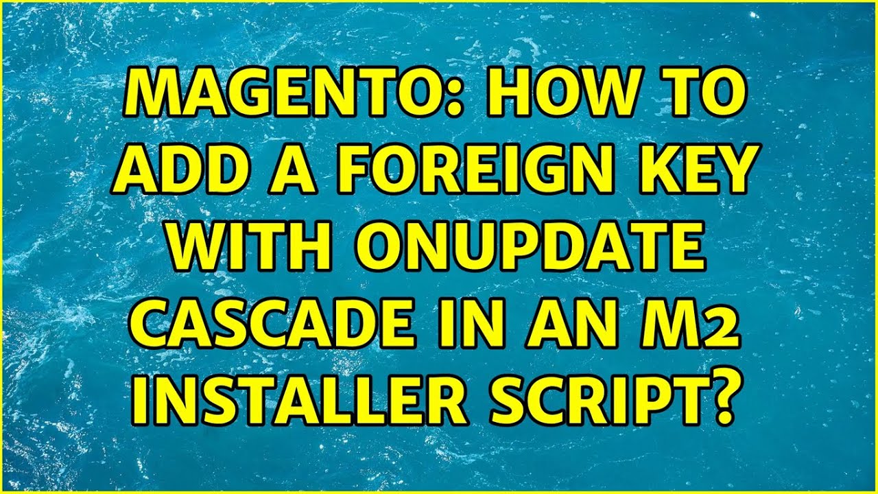 Magento: How to add a foreign key with onUpdate Cascade in an M2 installer script?