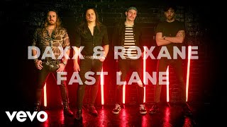 Daxx & Roxane - Fast Lane