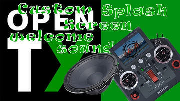 How to change opening screen and sound on horus x12s