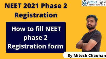 NEET 2021 Phase 2 Registration: How to fill NEET phase 2 Registration | By effortinstitute
