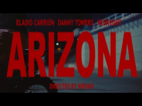 Eladio Carrion, Danny Towers, MIDNVGHT - Arizona (Video Official)
