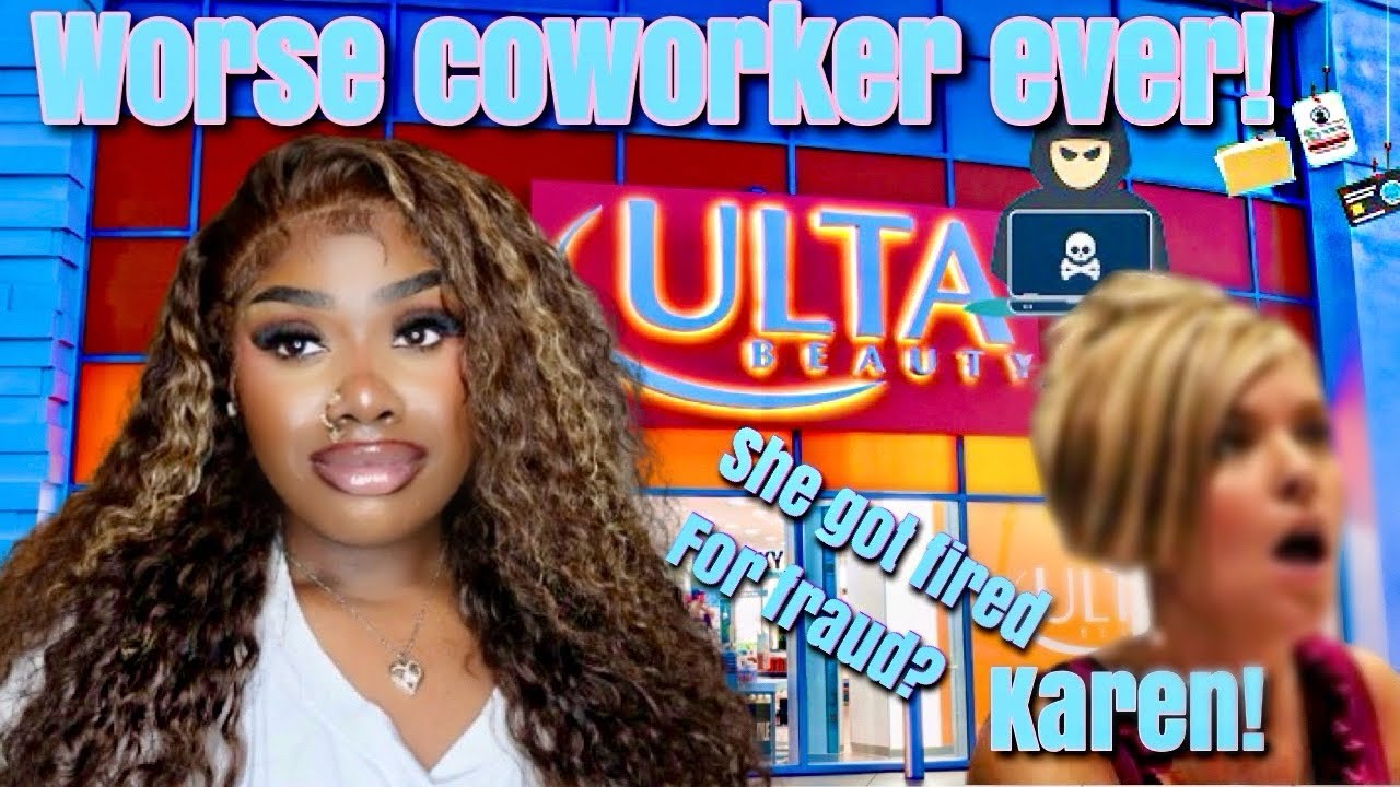 STORYTIME: DEALING WITH A KAREN FOR A COWORKER... SHE GOT FIRED FOR FRAUD ulta horror story