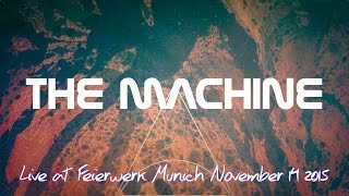 The Machine live @ Feierwerk Munich Nov 14 2015