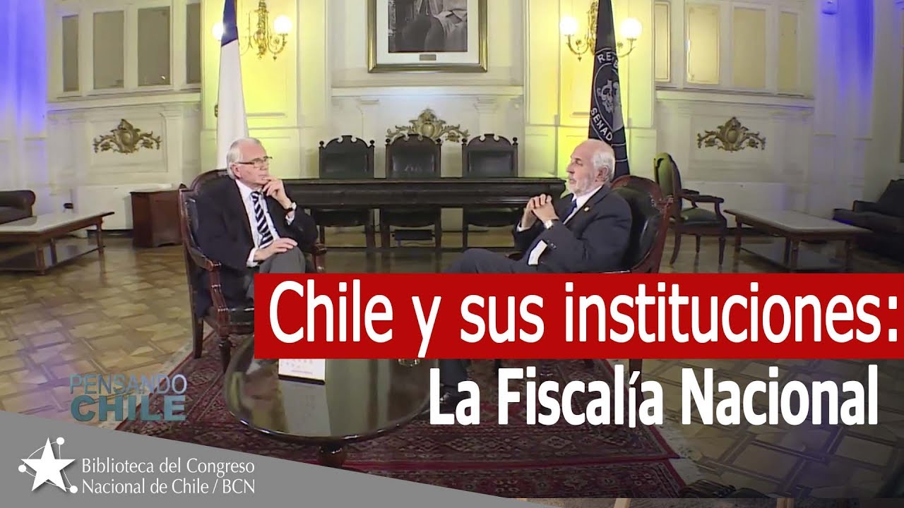 biblioteca laurenziana Chile y sus instituciones: La Fiscalía Nacional, en programa Pensando Chile