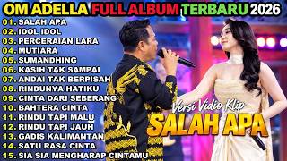 ADELLA TERBARU 2026 || SALAH APA - IDOL IDOL - PERCERAIAN LARA || FULL ALBUM DANGDUT KOPLO TERBARU