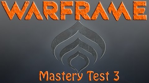 Warframe - Mastery Rank 3 Test