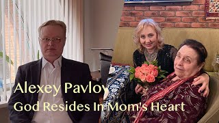 Alexey Pavlov. God Resides In Moms Heart.