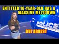 Bodycam DUI Arrest - 18-Year-Old Woman is Arrested for DUI and has a Major Meltdown