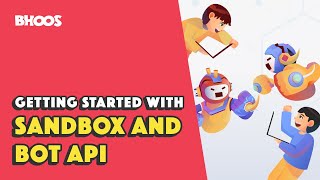 Getting Started with Sandbox and Bot API | Session 1 | Smart Bots 2023