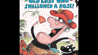 There was an Old Lady Who Swallowed a Rose! READ ALOUD!