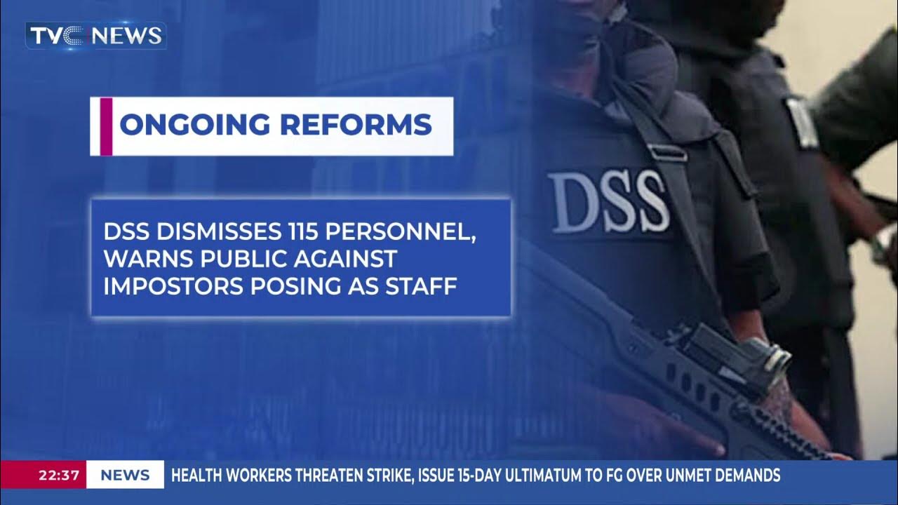 DSS Dismisses 115 Personnel, Warns Public Against Impostors Posing As Staff DSS Dismisses 115 Personnel, Warns Public Against Impostors Posing As Staff